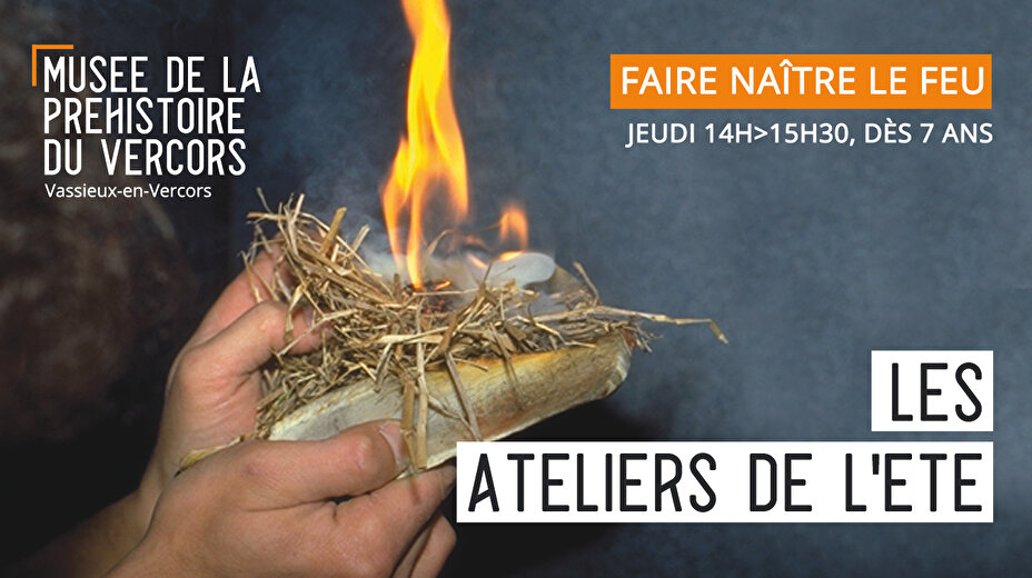 Atelier de la Préhistoire : Faire naître le feu