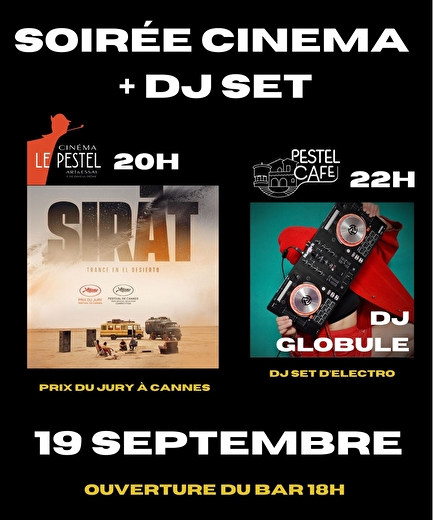 Film SIRAT (prix du jury à Cannes) + DJ Globul (set electro)