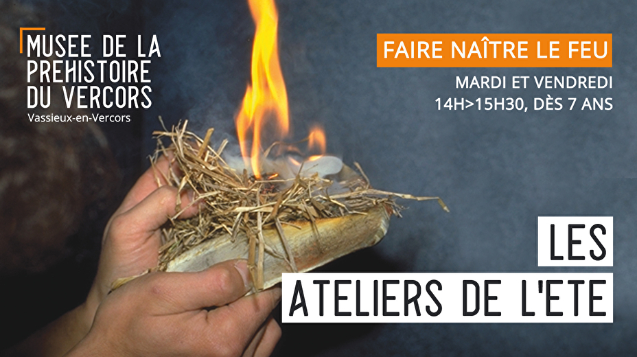 Atelier de la Préhistoire : Faire naître le feu