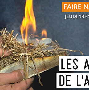 Atelier de la Préhistoire : Faire naître le feu