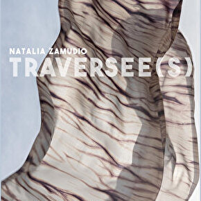 Exposition - Traversée(s) - Natalia Zamudio