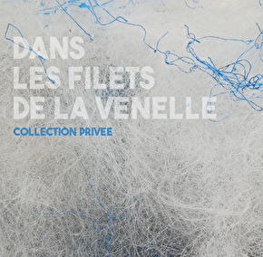 Exposition - Dans les filets de la Venelle
