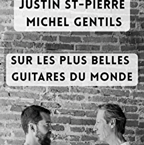 Concert - Michel GENTILS et Justin SAINT PIERRE - Sur les plus belles guitares du monde